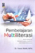 Pembelajaran Multiliterasi: Sebuah Jawaban atas Tantangan Pendidikan Abad Ke-21 dalam Konteks Keindonesiaan