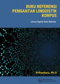 Buku Referensi Pengantar Linguistik Korpus: Lensa Digital Data Bahasa