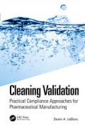 Cleaning Validation : Practical Compliance Approaches For Pharmaceutical Manufacturing