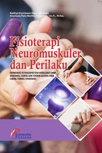 Fisioterapi Neuromuskuler dan Perilaku : Kombinasi Ultrasound dan Mobilisasi Saraf Medianus, Carpal dan Tendon Gliding Pada Carpal Tunnel Syndrome