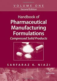 Handbook of Pharmaceutical Manufacturing Formulations Vol. 1