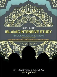 Buku Ajar Islamic Intensive Study : Pendidikan Agama Islam (PAI)