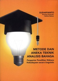 Metode dan Aneka Teknik Analisis Bahasa : Pengantar Penelitian Wahana Kebudayaan Secara Linguistis