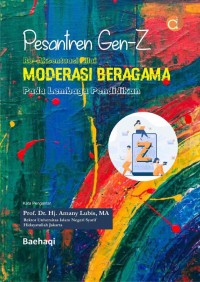 Pesantren Gen-Z : Re-Aksentuasi Nilai Moderasi Beragama Pada Lembaga Pendidikan