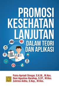 Promosi Kesehatan Lanjutan Dalam Teori dan Aplikasi