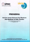 Prosiding Seminar Ilmiah Nasional Oral Medicine : Oral Medicine in Daily Practice