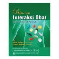 Buku Ajar Interaksi Obat: Pedoman Klinis dan Forensik