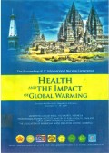 HEALTH AND THE IMPACT OF GLOBAL WARMING : The Proceeding of 3rd International Nursing Conference