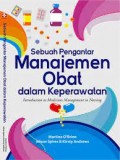 Sebuah Pengantar Manajemen Obat dalam Keperawatan=Introduction to Medicines Management in Nursing