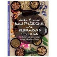 Aneka Ramuan Jamu Tradisional untuk Kebugaran dan Kesehatan: DIsertai Berbagai Pengemasan Jamu untuk Peluang Bisnis