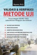 Validasi & Verifikasi Metode Uji: Sesuai dengan ISO/IEC 17025 Laboratorium Pengujian dan Kalibrasi