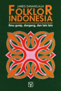 Folklor Indonesia : Ilmu Gosip, Dongeng, Dan Lain Lain