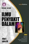 Ilmu Penyakit Dalam : Buku Ajar Jil. 1