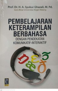 Pembelajaran Keterampilan Berbahasa dengan Pendekatan Komunikatif-Interaktif