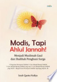 Modis, Tapi Ahlul Jannah! : Menjadi Muslimah Gaul dan Shalihah Penghuni Surga