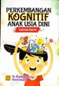 Perkembangan kognitif anak usia dini: teori dan praktik