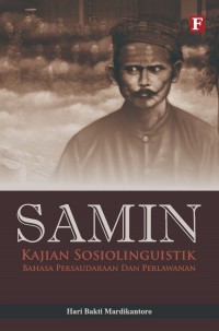 Samin : Kajian Sosiolinguistik Bahasa Persaudaraan dan Perlawanan