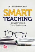 Smart Teaching: Solusi Menjadi Guru Profesional