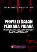 Penyelesaian Perkara Pidana : Penerapan Keadilan Restoratif dan Transformatif