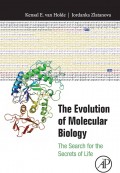 The Evolution of Molecular Biology : The Search for the secrets of Life