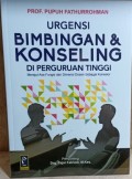 Urgensi Bimbingan dan Konseling di Perguruan Tinggi : Merajut Asa Fungsi dan Dimensi Dosen Sebagai Konselor