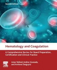 Hematology and Coagulation: A Comprehensive Review for Board Preparation, Certification and Clinical Practice