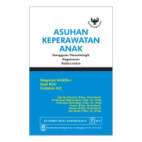 Image of Asuhan keperawatan anak: diagnosis NANDA-I, hasil NOC, tindakan NIC: gangguan hematologik, keganasan dan kedaruratan