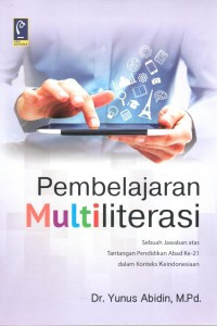 Image of Pembelajaran Multiliterasi: Sebuah Jawaban atas Tantangan Pendidikan Abad Ke-21 dalam Konteks Keindonesiaan