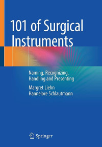 Image of 101 of Surgical Instruments: Naming, Recognizing, Handling and Presenting