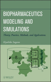 Image of Biopharmaceutics modeling and simulations : theory, practice, methods, and applications
