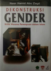 Image of Dekonstruksi Gender : Kritik Wacana Perempuan Dalam Islam