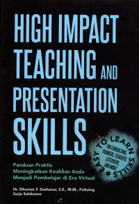 Image of High Impact Teaching and Presentation Skills : Panduan Praktis Meningkatkan Keahlian Anda Menjadi Pembelajar di Era Virtual