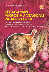 Image of Keragaman mikrobia antagonis pada rizosfer tanaman bawang merah dan efektivitasnya sebagai agen pengendali penyakit busuk umbi