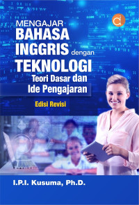 Image of Mengajar Bahasa Inggris dengan Teknologi: Teori Dasar dan Ide Pengajaran