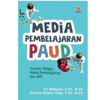 Image of Media Pembelajaran PAUD : Sumber Belajar, Media Pembelajaran, dan APE