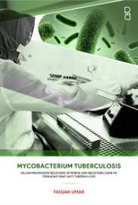 Image of Mycobacterium tuberculosis : kajian mekanisme resistensi intrinsik dan resistensi genetik terhadap obat anti tuberkulosis