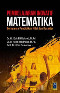Image of Pembelajaran Inovatif Matematika : Bernuansa Pendidikan Nilai dan Karakter