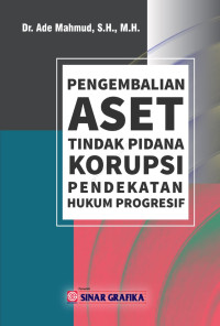 Image of Pengembalian Aset Tindak Pidana Korupsi : Pendekatan Hukum Progresif