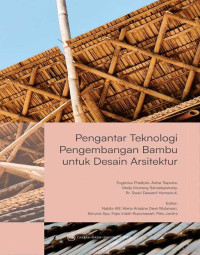 Image of Pengantar Teknologi Pengembangan Bambu Untuk Desain Arsitektur