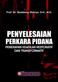 Image of Penyelesaian Perkara Pidana : Penerapan Keadilan Restoratif dan Transformatif