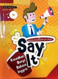 Image of Say It: Keunikan Bunyi Bahasa Inggris