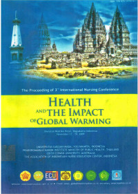 Image of HEALTH AND THE IMPACT OF GLOBAL WARMING : The Proceeding of 3rd International Nursing Conference