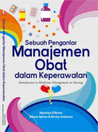Image of Sebuah Pengantar Manajemen Obat dalam Keperawatan=Introduction to Medicines Management in Nursing