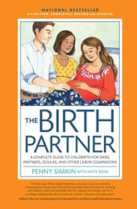 Image of The Birth Partner: A Complete Guide to Childbirth for Dads, Partners, Doulas, and Other Labor Companions