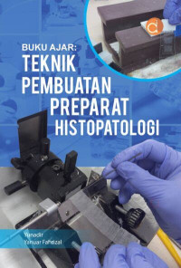 Image of Buku ajar: teknik pembuatan preparat histopatologi