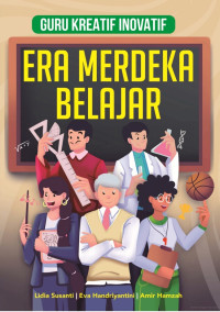 Image of Guru kreatif inovatif : Era merdeka belajar