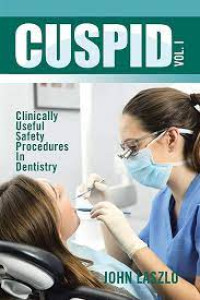 Image of CUSPID: Clinically Useful Safety Prosedures in Dentistry Vol. 1