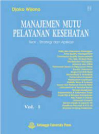 Image of Manajemen Mutu Pelayanan Kesehatan : Teori, Strategi dan Aplikasi Vol. 1