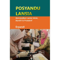Image of Posyandu lansia : mewujudkan lansia sehat, mandiri & produktif