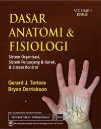 Image of Dasar Anatomi & Fisiologi : Sistem Organisasi, Sistem Penunjang & Gerak, & Sistem Kontrol Vol. 1